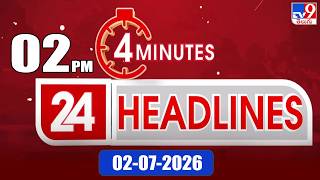 4 Minutes 24 Headlines | 2 PM | 02-07-2026 - TV9