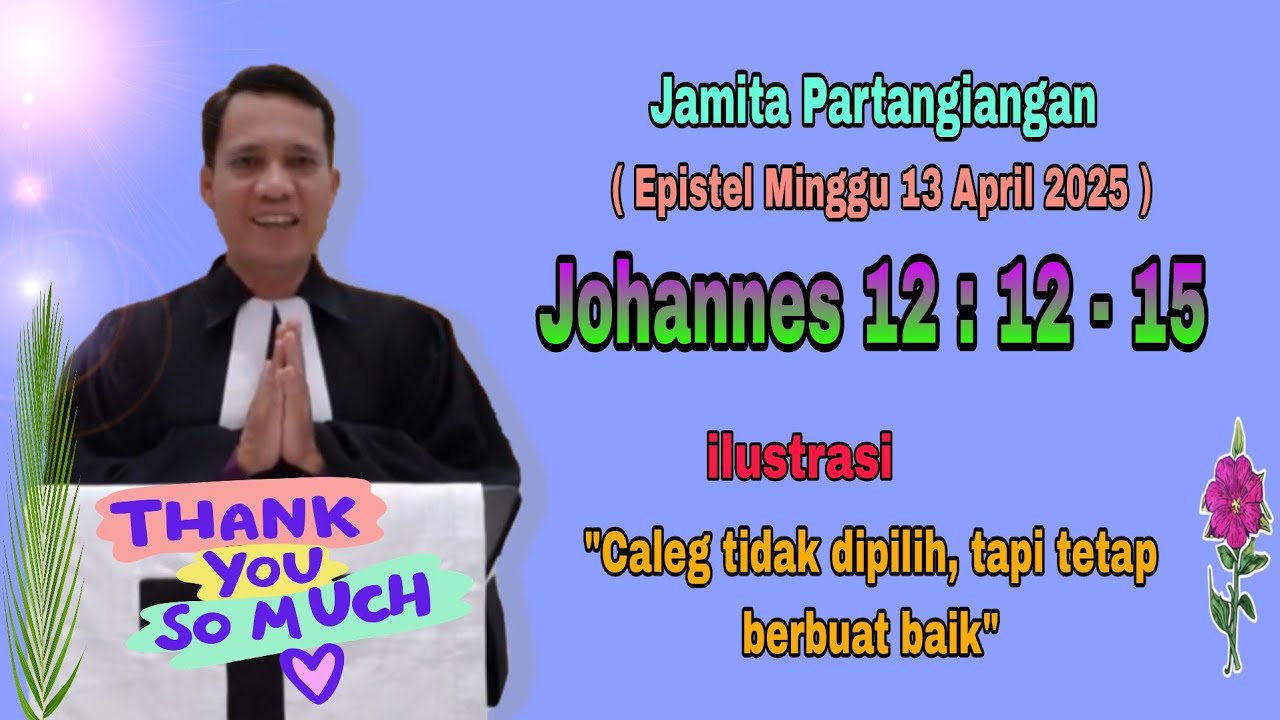 Jamita Partangiangan : Johannes 12:12-15 // Epistel Minggu 13 April 2025