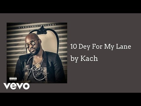 Kach Dey For My Lane AUDIO