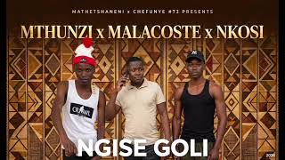 MTHUNZI x MALACOSTE x NKOSI - NGISE GOLI | Official Audio 2026