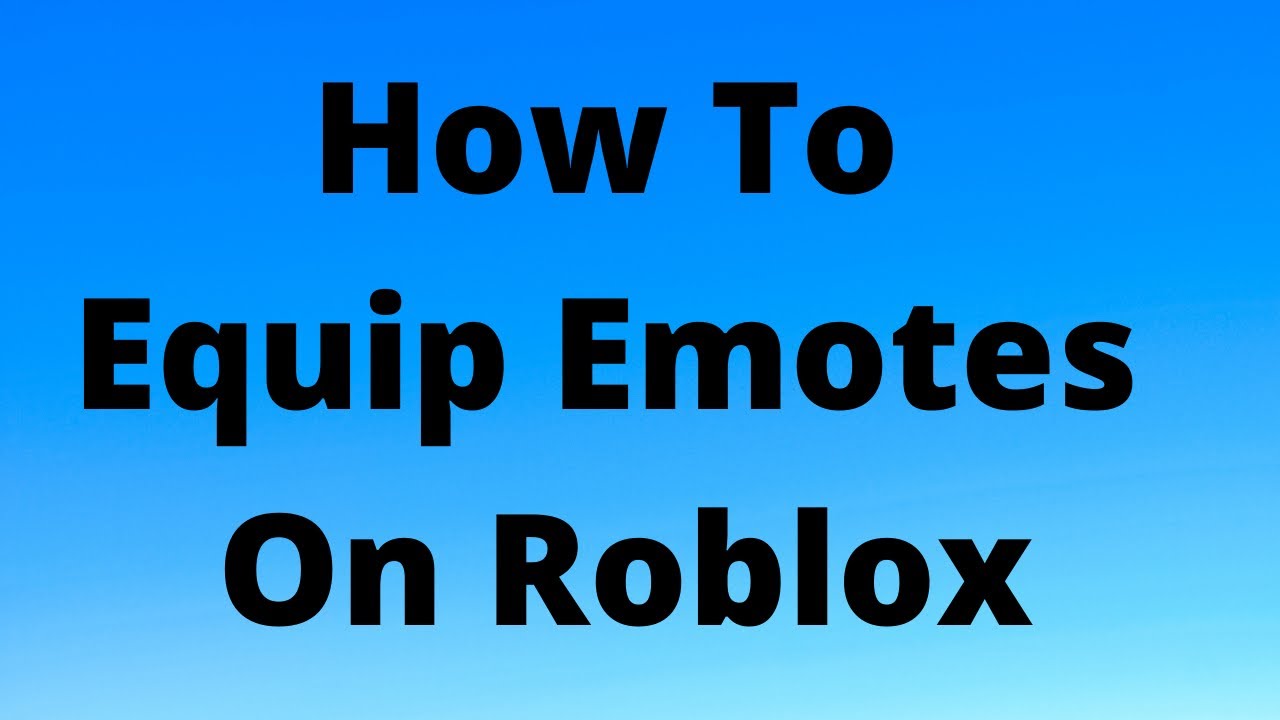 How To Equip Emotes In Roblox Youtube