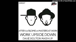 After 6 x 5 & Dime Vs Masters At Work = Work Upside Down (Dave Bolton Mashup) Resimi