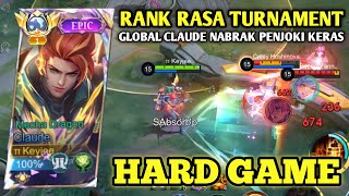 RANK RASA TURNAMENT! CARA ROTASI DAN FARMING KETIKA HARD GAME !! GAMEPLAY TOP GLOBAL CLAUDE - MLBB