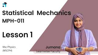 Lesson 1 (Block 1) | Statistical  Mechanics | MPH 011 | Kerala's No.1 IGNOU Coaching Platform
