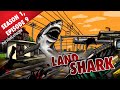 Land shark drawing s1 ep9  final episode