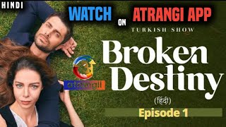 New Turkish Drama in Urdu    Broken Destiny Episode 1 in Hindi Dubbed | Turkish Series