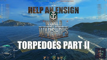 Help an Ensign - Torpedoes Part II - Friendly Fire and Spread