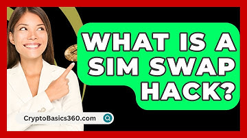 What Is a SIM Swap Hack? - CryptoBasics360.com