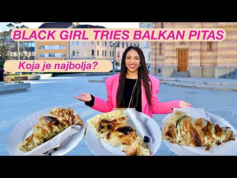 BLACK GIRL TRIES BALKAN PITAS |CRNKINJA probava PITE!! (Balkan food)