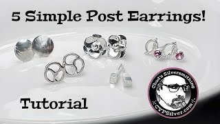 5 Simple Post Earring Designs:  A Silversmithing Tutorial