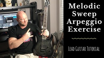 Melodic Sweep Arpeggio Exercise: Lead Guitar Tutorial