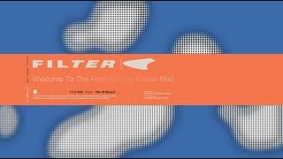 Filter - Welcome To The Fold, Moving Fusion Mix (Title of Record, Remastered & Expanded)