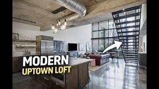 Modern Uptown Dallas Loft Tour | Walkable City Living Near Dining, Trails & Entertainment - $900k