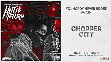 YoungBoy Never Broke Again - "Chopper City" (Until I Return)