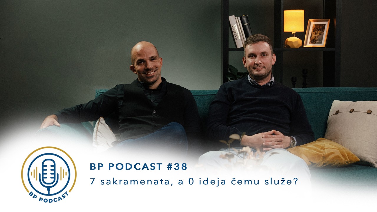 BP PODCAST #38: Filip Čeliković - 7 sakramenata, a 0 ideja čemu služe?