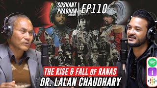 Episode 110: Dr. Lalan Chaudhary | Rana Regime, Shah Dynasty, Power, Madhesh and Politics