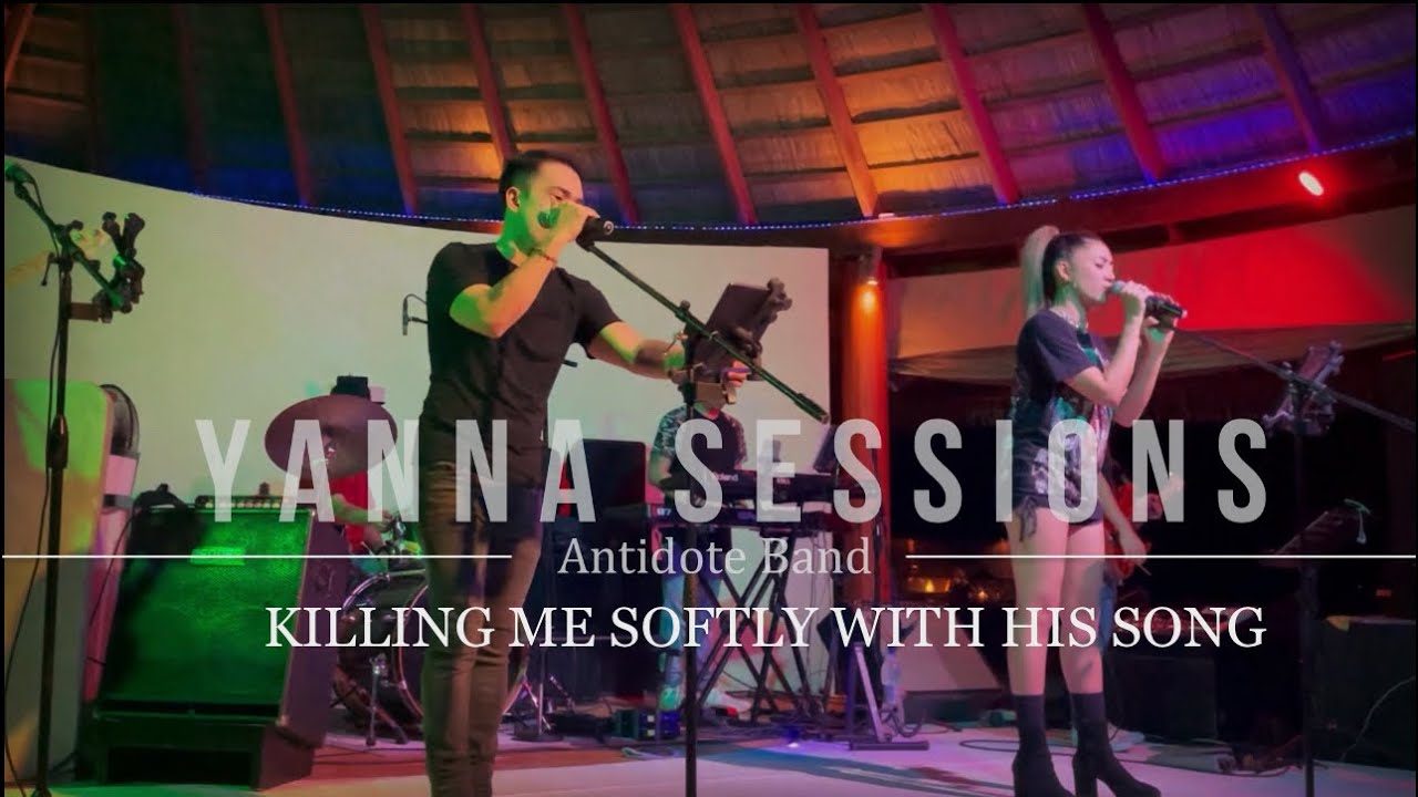 KILLING ME SOFTLY WITH HIS SONG - Fugees | Live stage cover by Antidote band + YannaSessions KILLING ME SOFTLY WITH HIS SONG - Fugees | Live stage cover by Antidote band + YannaSessions