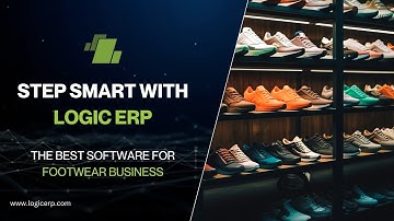 Footwear ERP Software - Step Up Your Competitive Edge with LOGIC ERP