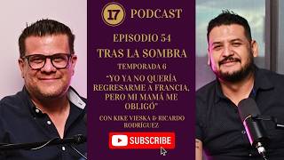 🎙️ EP 54 “Yo ya no quería regresarme a Francia, pero mi mamá me obligó” ft Ricardo Rdz