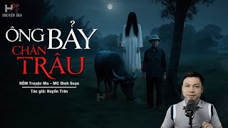 Truyện Ma Mới ÔNG BẢY CHĂN TRÂU - Kho Vàng Dưới Mộ Cổ Và Lời Nguyền Đẫm Máu MC Đình Soạn Kể MỚI
