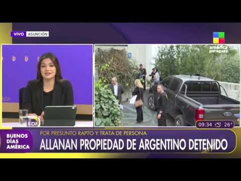 Allanan propiedad de argentino detenido por presunta trata de personas