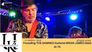 Founding THE DAMNED Guitarist BRIAN JAMES Dead At 70