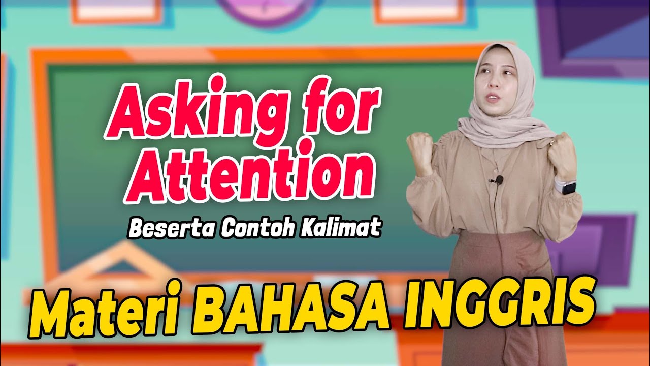 Asking for Attention - Contoh Penggunaan Kalimat Asking for Attention Bahasa Inggris