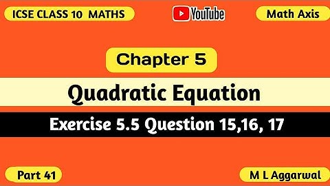 ICSE Maths Class 10 Chapter 5 ( Quadratic Equations In One Variable ), Ex 5.5 Question 15, 16 & 17