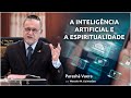 A Inteligência Artificial e a Espiritualidade - Marcelo M. Guimarães