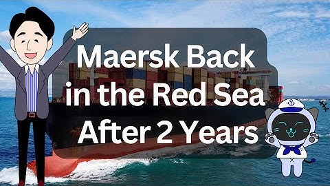 Maersk Moves Toward Red Sea Transit but Shippers and Insurers Remain Cautious