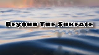Seeing Beyond The Surface (Story time)