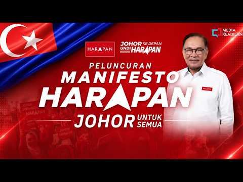 MAJLIS PELUNCURAN MANIFESTO PAKATAN HARAPAN PRN-16 JOHOR UNTUK SEMUA