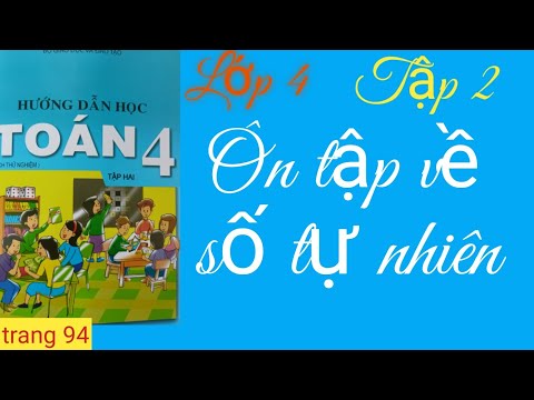 Video Toán lớp 4 bài 99 ôn tập về số tự nhiên - youtube