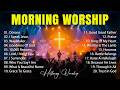 Best Morning Worship Songs 2026, Hillsong Worship, Top Christian Praise &amp; Worship Songs With Lyrics