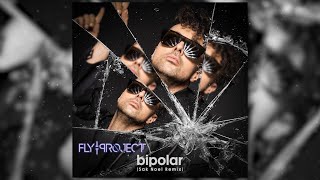 Fly Project - Bipolar | Sak Noel Remix