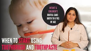 When To Start Using Toothbrush And Toothpaste | Infant And Children Dental Care | Dr Garima Malhotra