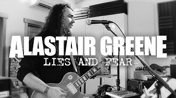 ALASTAIR GREENE - Lies and Fear (Live in the studio) 2021