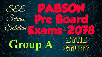 PABSON Pre Board exams 2078: Group A: Science Solution