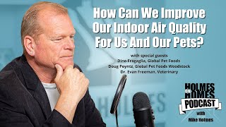What can we do to improve our indoor air quality for us and our pets? Mike Holmes Podcast