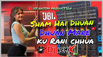 SHAM HAI DHVAN DHVAN MARE KV RANI CHGVADJ NEW FULL JBL HARD BASS DJ NAJIM PRODUCTION ❤
