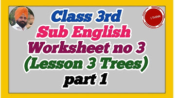 Class 3rd Sub English  Worksheet no 3 (Lesson 3 Trees) part 1