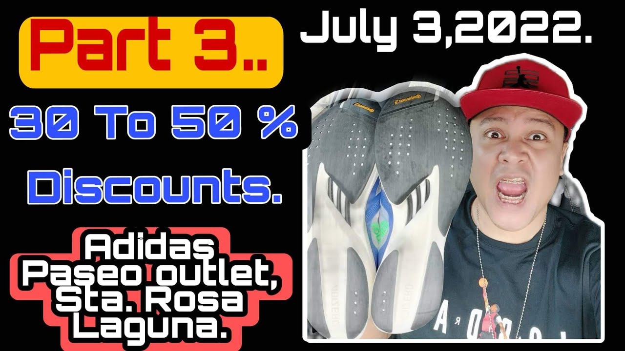 Adidas PASEO OUTLET in Sta.Rosa Laguna! ( PART 3, July 3,2022 ) 30% Up to 50% Discount 🔥🔥🔥