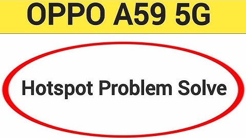 Oppo A59 5G Hotspot problem solve kaise kare,How to fix Hotspot problem in Oppo A59 5G