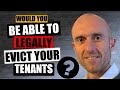 Would You Be Able To Evict Your Tenants | Tenant Eviction Preparation | Be Prepared To Evict