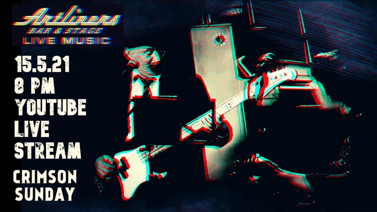 Crimson Sunday Live in Concert @ ARTlinersBerlin 15.05.2021