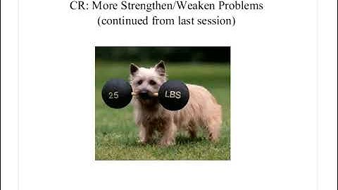 11. Critical Reasoning (Strengthen & Weaken)-Thursdays with Ron-July 26, 2012