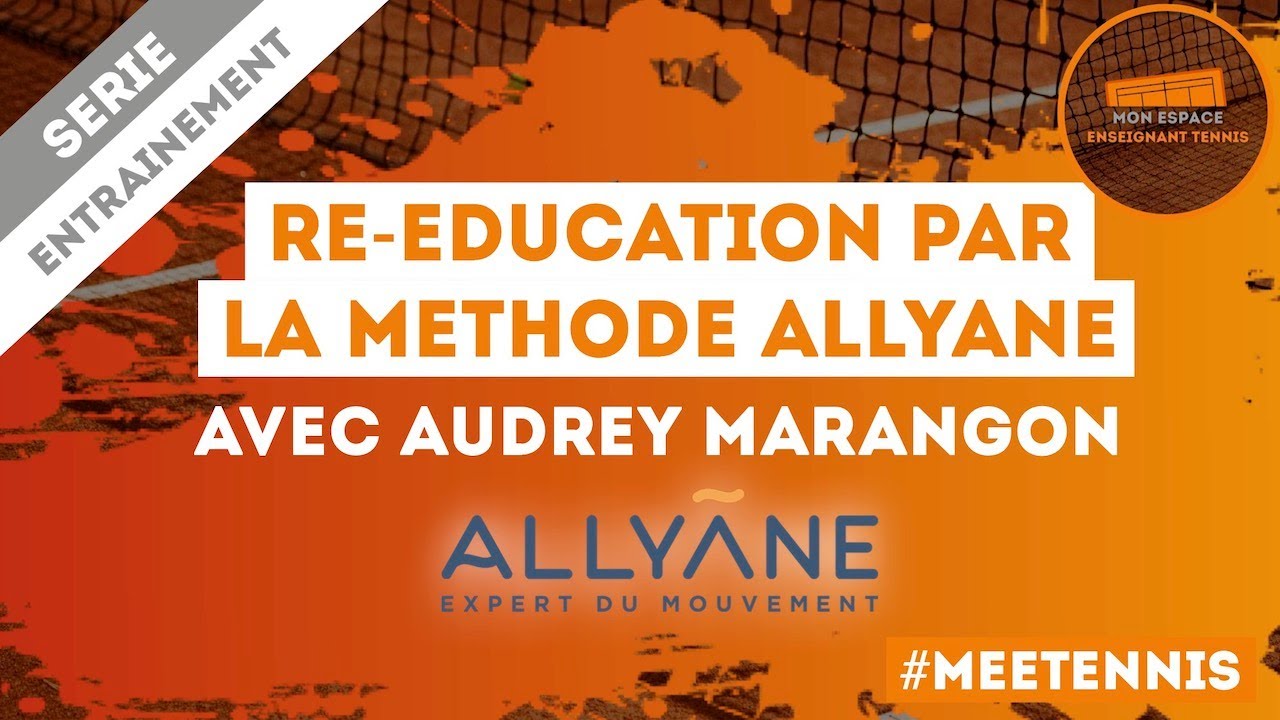 Ré-éducation avec la méthode Allyane avec Audrey Marangon