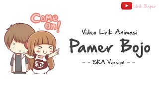 Pamer Bojo - SKA Version || Video Animasi Lirik