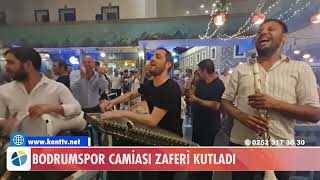 BODRUMSPOR CAMİASI ZAFERİ KUTLADI
