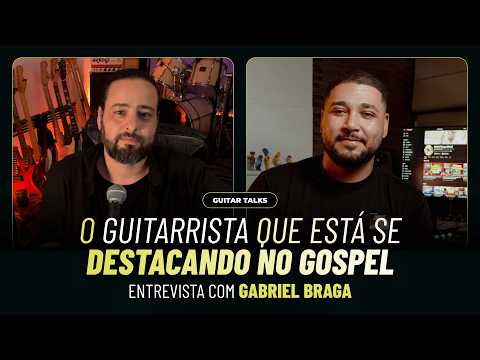 Como Gabriel Braga construiu identidade na guitarra e nas redes | Guitar Talks #009
